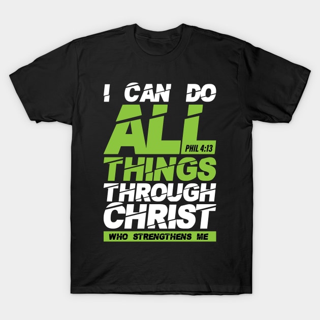 I can do all things through Christ, Philippians 4:13 bible verse T-Shirt by societee28